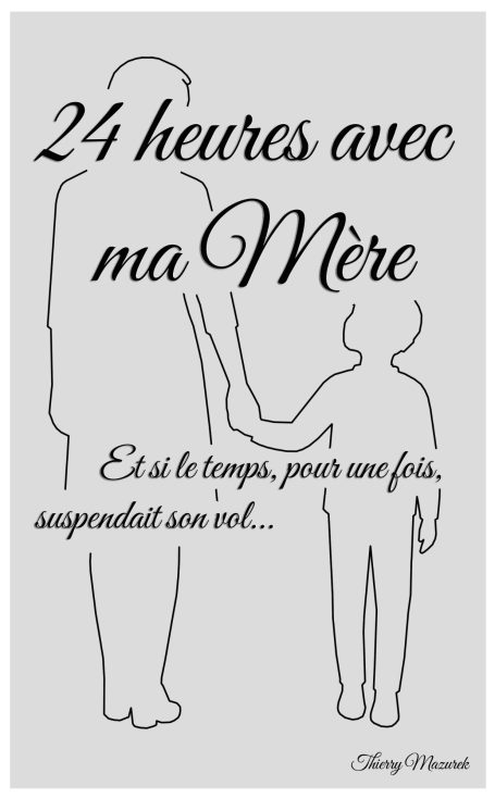 24 heures avec ma Mère 24 heures avec ma Mère